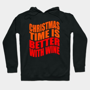 Christmas time is better with wine Hoodie